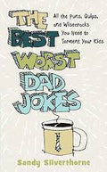 Best Worst Dad Jokes by Sandy Silverthorne