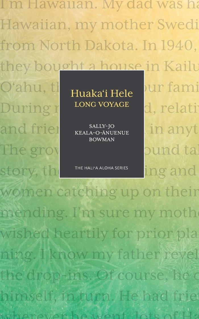 Huaka'i Hele: Long Voyage (Hali'a Aloha) by Sally-Jo Keala-o-Ānuenue Bowman