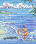 I mea aha ke kai? / What is the kai for? (Bilingual) by Lilinoe Andrews
