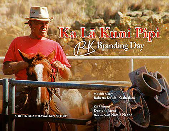 Ka La Kuni Pipi / RK Branding Day (Bilingual) by Roberta Keakealani
