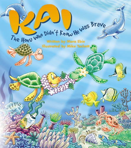 Kai the Honu Who Didn't Know He Was Brave by Mora Ebie