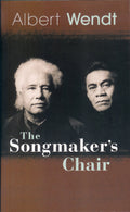 The Songmaker's Chair by Albert Wendt