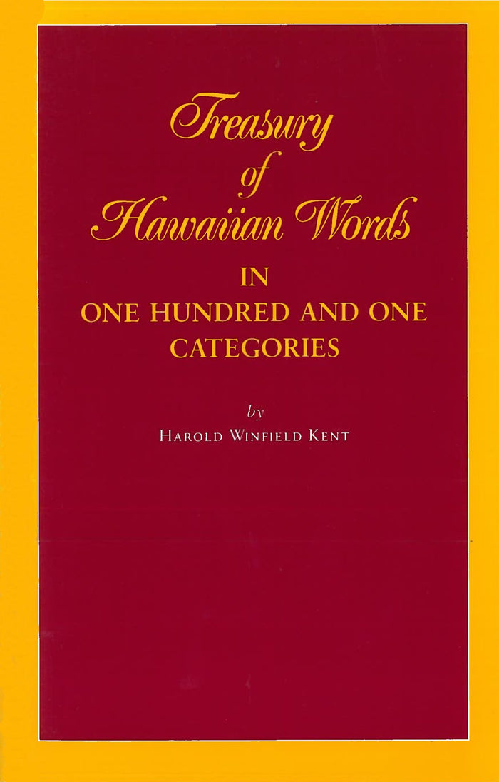 Treasury of Hawaiian Words in One Hundred and One Categories Harold by Winfield Kent